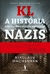 KL. A História dos campos de concentração nazis