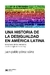 Historia de la desigualdad en América Latina, Una. La barbarie de los mercados, desde el siglo XIX hasta hoy