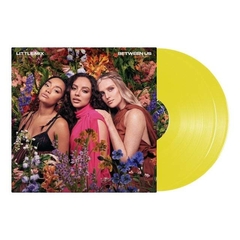 LITTLE MIX - BETWEEN US (Limited Edition 2x Yellow Vinyl)