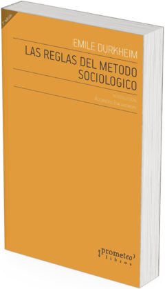 Las reglas del método sociológico / Emile Durkheim