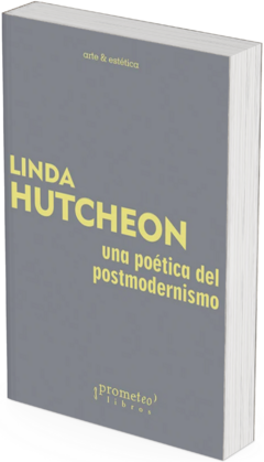 Una poética del postmodernismo / Linda Hutcheon