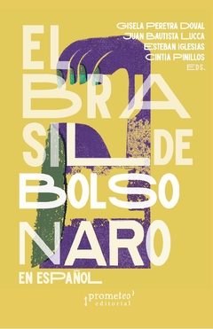 EL BRASIL DE BOLSONARO EN ESPAÑOL / Gisela Pereyra Doval, Juan Bautista Lucca, Esteban Iglesias y Cintia Pinillos (Eds.)