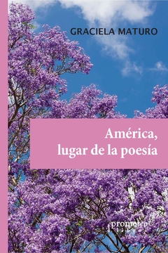 América, lugar de la poesía / Maturo, Graciela