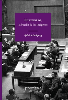 Núremberg, la batalla de las imágenes / Sylvie Lindeperg - comprar online