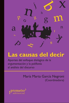 LAS CAUSAS DEL DECIR / María Marta García Negroni