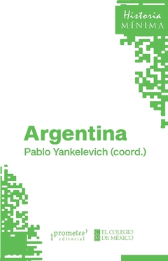 Historia mínima de Argentina / Pablo Yankelevich