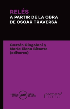 Relés a partir de la obra de Oscar Traversa / Gastón Cingolani y María Elena Bitonte (editores)