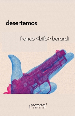 Desertemos / Franco "Bifo" Berardi - comprar online