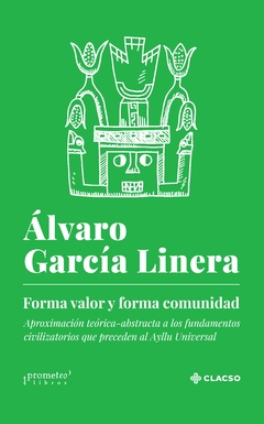 FORMA VALOR Y FORMA COMUNIDAD. 2 da edicion / GARCIA LINERA ALVARO