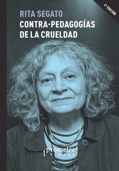 Contra-pedagogias de la crueldad / Rita Segato - comprar online