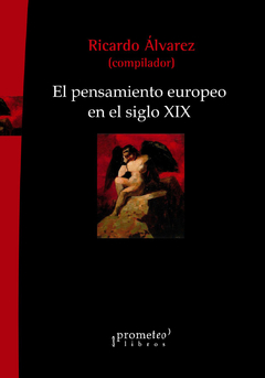 El pensamiento europeo en el Siglo XIX / Compilado por Ricardo Álvarez.