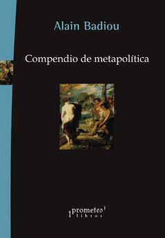 Compendio de metapolítica / Alain Badiou
