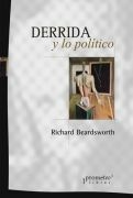 DERRIDA Y LO POLITICO / BEARDSWORTH RICHARD