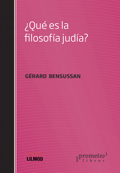 QUE ES LA FILOSOFIA JUDIA? / BENSUSAN GERARD