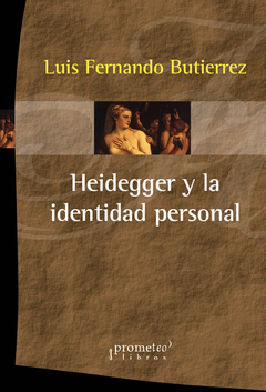 HEIDEGGER Y LA IDENTIDAD PERSONAL / BUTIERREZ LUIS FERNANDO