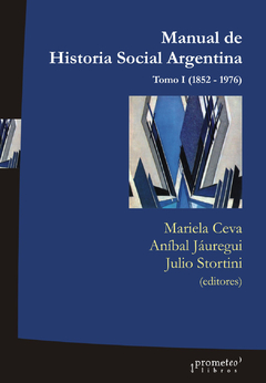MANUAL DE HISTORIA SOCIAL ARGENTINA. Vol 1. (1852-1976) / CEVA MARIANA,JAUREGUI ANIBAL