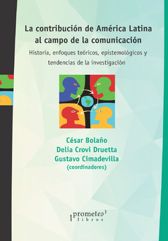 CONTRIBUCION DE AMERICA LATINA AL CAMPO DE LA COMUNICACION, LA / BOLAÑO CESAR Y OTROS
