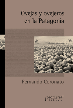 Ovejas y ovejeros en la Patagonia / Fernando Coronato