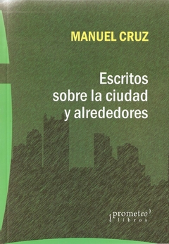 ESCRITOS SOBRE LA CIUDAD Y ALREDEDORES / CRUZ MANUEL