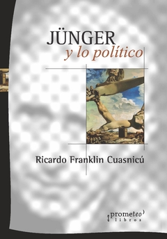 JUNGER Y LO POLITICO / CUASNICU RICARDO FRANKLIN