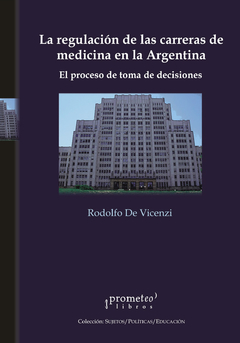 REGULACION DE LAS CARRERAS DE MEDICINA EN LA ARGENTINA, LA / DE VINCENZI RODOLFO