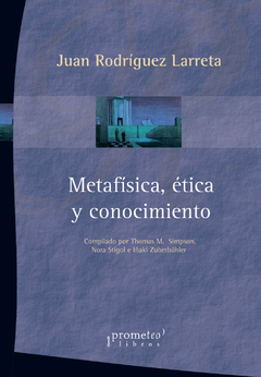 METAFISICA, ETICA Y CONOCIMIENTO / RODRIGUEZ LARRETA JUAN