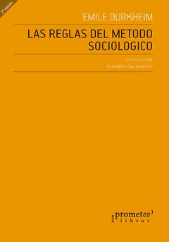 REGLAS DEL METODO SOCIOLOGICO, LAS. Nueva edicion / DURKHEIM EMILE