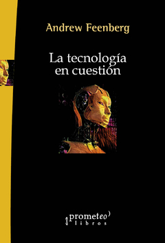 La tecnología en cuestión / Andrew Feenberg