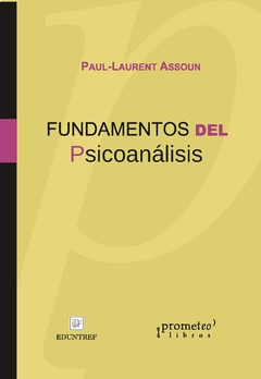 FUNDAMENTOS DEL PSICOANALISIS - Vol 1 / ASSOUN PAUL-LAURENT