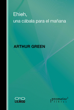 EHIEH. UNA CABALA PARA EL MAÑANA / GREEN ERTHUR