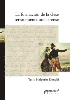 La formación de la clase terrateniente bonaerense / Halperín Donghi, Tulio