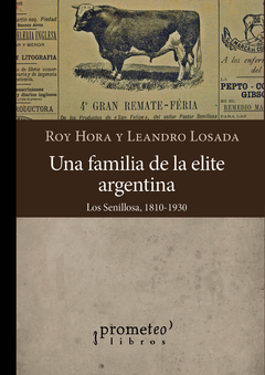 Una familia de la elite argentina. Los Senillosa, 1810-1930 / Roy Hora ; Leandro Losada