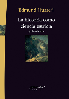 FILOSOFIA COMO CIENCIA ESTRICTA Y OTROS TEXTOS / HUSSERL EDMUND