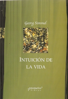 INTUICION DE LA VIDA / SIMMEL GEORG