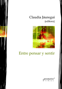 ENTRE PENSAR Y SENTIR / JAUREGUI CLAUDIA