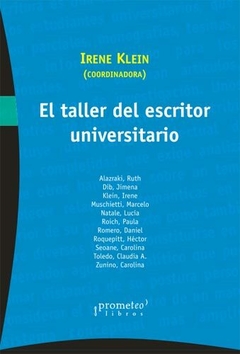 TALLER DEL ESCRITOR UNIVERSITARIO, EL. Reedicion / KLEIN IRENE