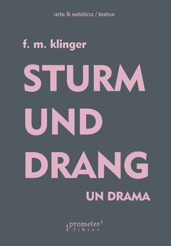 STURM UND DRANG. UN DRAMA / KLINGER F.M