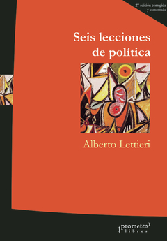 SEIS LECCIONES DE POLITICA. EDICION AMPLIADA- / LETTIERI ALBERTO