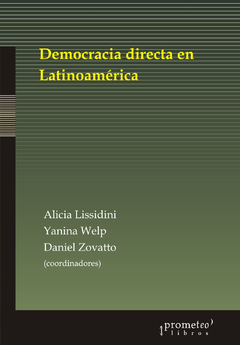 DEMOCRACIA DIRECTA EN LATINOAMERICA / LISSIDINI ALICIA , WELP YANINA , ZOVATTO DANIEL