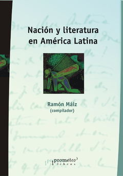 NACION Y LITERATURA EN AMERICA LATINA / MAIZ RAMON