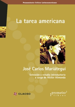 TAREA AMERICANA, LA / MARIATEGUI JOSE CARLOS