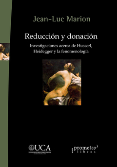 REDUCCION Y DONACION. Investigaciones acerca de Husserl heidegger y la fenomenologia / MARION JEAN LUC