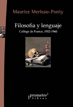 Filosofía y lenguaje. Collage de France, 1952-1960 / Maurice Merleau-ponty