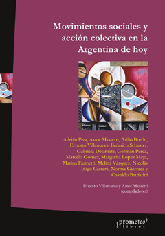 MOVIMIENTOS SOCIALES Y ACCION COLECTIVA EN LA ARGENTINA DE HOY / VILLANUEVA ERNESTO , MASSETTI ASTOR