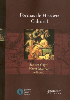 FORMAS DE HISTORIA CULTURAL / GAYOL SANDRA , MADERO MARTA