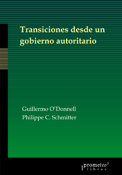 TRANSICIONES DESDE UN GOBIERNO AUTORITARIO / O´DONNELL GUILLERMO