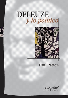 DELEUZE Y LO POLITICO / PATTON PAUL