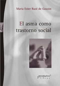 ASMA COMO TRASTORNO PSICOSOMATICO, EL / RAZE DE GASCON ESTER