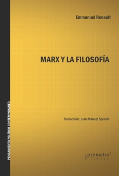MARX Y LA FILOSOFIA / RENAULT EMMANUEL