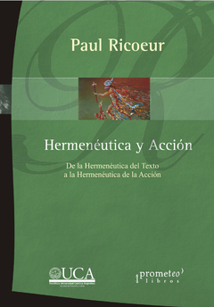 HERMENEUTICA Y ACCION. De la Hermeneutica del texto a la hermeneutica de la Accion 2da edic / RICOEUR PAUL